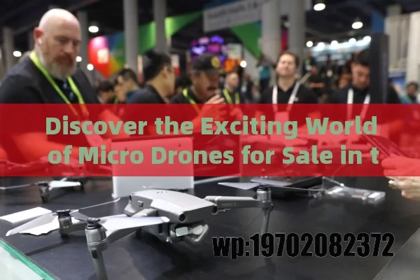 Discover the Exciting World of Micro Drones for Sale in the USA