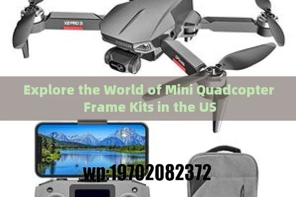 Explore the World of Mini Quadcopter Frame Kits in the US