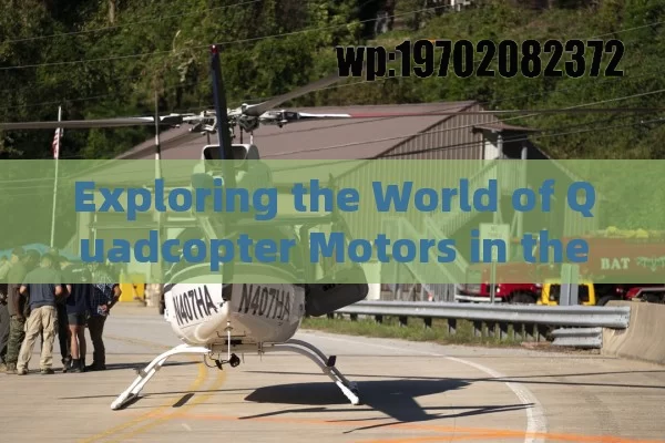 Exploring the World of Quadcopter Motors in the USA