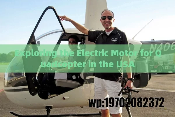 Exploring the Electric Motor for Quadcopter in the USA