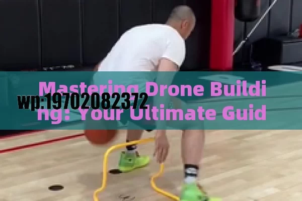 Mastering Drone Building: Your Ultimate Guide to Crafting the Perfect UAV