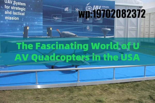 The Fascinating World of UAV Quadcopters in the USA