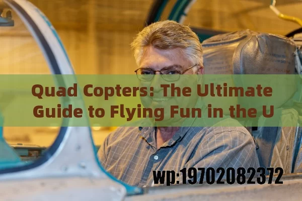 Quad Copters: The Ultimate Guide to Flying Fun in the USA