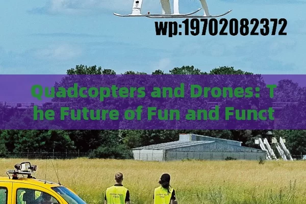 Quadcopters and Drones: The Future of Fun and Functionality in the US