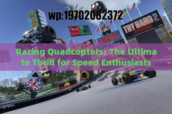 Racing Quadcopters: The Ultimate Thrill for Speed Enthusiasts