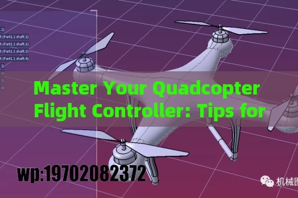 Master Your Quadcopter Flight Controller: Tips for Smooth Flying