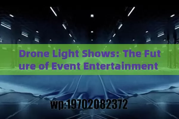 Drone Light Shows: The Future of Event Entertainment in America